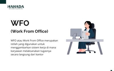 Apa Itu WFO (Work From Office)? Kelebihan & Kekurangannya